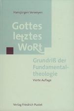 Gottes letztes Wort: Grundriss der Fundamentaltheologie (Handbücher) Cover des Buches Gottes letztes Wort: Grundriss der Fundamentaltheologie (Handbücher) (ISBN: 9783791716923)