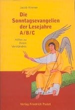 Die Sonntagsevangelien der Lesejahre A/B/C: Hilfen zu ihrem Verständnis Cover des Buches Die Sonntagsevangelien der Lesejahre A/B/C: Hilfen zu ihrem Verständnis (ISBN: 9783791718156)