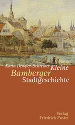 Kleine Bamberger Stadtgeschichte Cover des Buches Kleine Bamberger Stadtgeschichte (ISBN: 9783791720111)