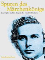 Spuren des Märchenkönigs Cover des Buches Spuren des Märchenkönigs (ISBN: 9783791724027)