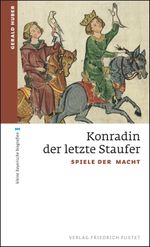 Konradin, der letzte Staufer Cover des Buches Konradin, der letzte Staufer (ISBN: 9783791728421)