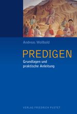 Predigen: Grundlagen und praktische Anleitung Cover des Buches Predigen: Grundlagen und praktische Anleitung (ISBN: 9783791728902)