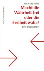 Macht die Wahrheit frei oder die Freiheit wahr?: Eine Streitschrift Cover des Buches Macht die Wahrheit frei oder die Freiheit wahr?: Eine Streitschrift (ISBN: 9783791729152)