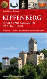 Kipfenberg. Römer und Bajuwaren im Altmühltal Cover des Buches Kipfenberg. Römer und Bajuwaren im Altmühltal (ISBN: 9783791730929)