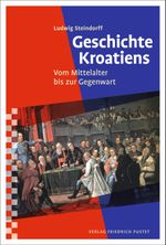 Geschichte Kroatiens Cover des Buches Geschichte Kroatiens (ISBN: 9783791731322)