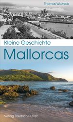 Kleine Geschichte Mallorcas Cover des Buches Kleine Geschichte Mallorcas (ISBN: 9783791732145)