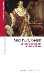 Max IV./I. Joseph Cover des Buches Max IV./I. Joseph (ISBN: 9783791734385)