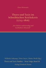 Thurn und Taxis im Schwäbischen Reichskreis (1723–1806) Cover des Buches Thurn und Taxis im Schwäbischen Reichskreis (1723–1806) (ISBN: 9783791735986)