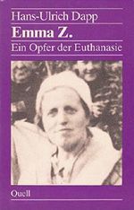 Emma Z. Ein Opfer der Euthanasie Cover des Buches Emma Z. Ein Opfer der Euthanasie (ISBN: 9783791819068)