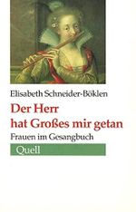 Der Herr hat Grosses mir getan: Frauen im Gesangbuch Cover des Buches Der Herr hat Grosses mir getan: Frauen im Gesangbuch (ISBN: 9783791819693)