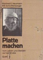 Platte machen: Vom Leben und Sterben auf der Strasse. Porträts Cover des Buches Platte machen: Vom Leben und Sterben auf der Strasse. Porträts (ISBN: 9783791827025)
