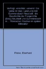 Verfolgt, verachtet, vervemt. Die Veme im Vest, Land und Amt Gummersbach-Neustadt. Die Geschichte der Freigerichte (Berg-) Neustadt und Gummersbach in Römischen Reiches im späten Mittelalter Cover des Buches Verfolgt, verachtet, vervemt. Die Veme im Vest, Land und Amt Gummersbach-Neustadt. Die Geschichte der Freigerichte (Berg-) Neustadt und Gummersbach in Römischen Reiches im späten Mittelalter (ISBN: 9783792714843)