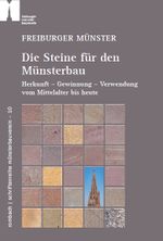 Freiburger Münster – Die Steine für den Münsterbau Cover des Buches Freiburger Münster – Die Steine für den Münsterbau (ISBN: 9783793051961)