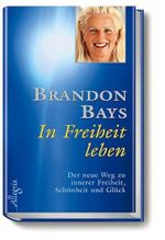 In Freiheit leben: Aufbruch zum wahren Selbst Cover des Buches In Freiheit leben: Aufbruch zum wahren Selbst (ISBN: 9783793420392)