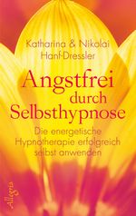 Angstfrei durch Selbsthypnose Cover des Buches Angstfrei durch Selbsthypnose (ISBN: 9783793422488)