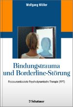 Bindungstrauma und Borderline-Störung Cover des Buches Bindungstrauma und Borderline-Störung (ISBN: 9783794530656)