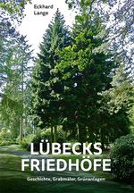 Lübecks Friedhöfe Cover des Buches Lübecks Friedhöfe (ISBN: 9783795052706)