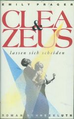 Clea und Zeus lassen sich scheiden. Roman Cover des Buches Clea und Zeus lassen sich scheiden. Roman (ISBN: 9783795111359)