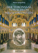 Der Thronsaal von Schloß Neuschwanstein Cover des Buches Der Thronsaal von Schloß Neuschwanstein (ISBN: 9783795412258)