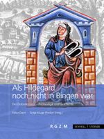 Als Hildegard noch nicht in Bingen war Cover des Buches Als Hildegard noch nicht in Bingen war (ISBN: 9783795422530)