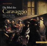 Die Bibel des Caravaggio Cover des Buches Die Bibel des Caravaggio (ISBN: 9783795423605)