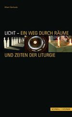 Licht - Ein Weg durch Räume und Zeiten der Liturgie Cover des Buches Licht - Ein Weg durch Räume und Zeiten der Liturgie (ISBN: 9783795424350)