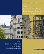 1886. Bayern und die Schlösser König Ludwigs II. aus der Sicht von Hugues Krafft Cover des Buches 1886. Bayern und die Schlösser König Ludwigs II. aus der Sicht von Hugues Krafft (ISBN: 9783795424701)
