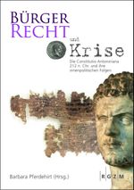 Bürgerrecht und Krise Die Constitutio Antoniniana 212 n. Chr. und ihre innenpolitischen Folgen Cover des Buches Bürgerrecht und Krise Die Constitutio Antoniniana 212 n. Chr. und ihre innenpolitischen Folgen (ISBN: 9783795426637)