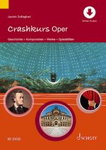 Crashkurs Oper: Geschichte - Komponisten - Werke - Spielstätten. Ausgabe mit Online-Audiodatei. Cover des Buches Crashkurs Oper: Geschichte - Komponisten - Werke - Spielstätten. Ausgabe mit Online-Audiodatei. (ISBN: 9783795700690)