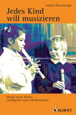 Jedes Kind will musizieren Cover des Buches Jedes Kind will musizieren (ISBN: 9783795705190)