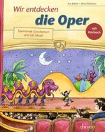 Wir entdecken die Oper Cover des Buches Wir entdecken die Oper (ISBN: 9783795731670)