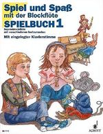 Spiel und Spass mit der Blockfloete - Spielbuch1 - Sopranblockfloete mit verschiedenen Instrumenten (S, A, T, B-Blockfloeten) - mit eingelegter Klavierstimme (Spiel und Spaß mit der Blockflöte) Cover des Buches Spiel und Spass mit der Blockfloete - Spielbuch1 - Sopranblockfloete mit verschiedenen Instrumenten (S, A, T, B-Blockfloeten) - mit eingelegter Klavierstimme (Spiel und Spaß mit der Blockflöte) (ISBN: 9783795750688)