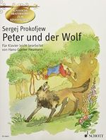 Peter und der Wolf: Eine musikalische Erzählung für Kinder leicht bearbeitet. op. 67. Klavier. (Klassische Meisterwerke zum Kennenlernen) Cover des Buches Peter und der Wolf: Eine musikalische Erzählung für Kinder leicht bearbeitet. op. 67. Klavier. (Klassische Meisterwerke zum Kennenlernen) (ISBN: 9783795753108)