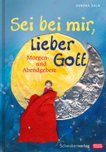 Sei bei mir, lieber Gott Cover des Buches Sei bei mir, lieber Gott (ISBN: 9783796615368)