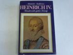Heinrich IV. Frankreichs guter König Cover des Buches Heinrich IV. Frankreichs guter König (ISBN: 9783797303301)