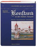 Geschichte der Stadt Konstanz, in 6 Bdn., Bd.3, Konstanz in der frühen Neuzeit Cover des Buches Geschichte der Stadt Konstanz, in 6 Bdn., Bd.3, Konstanz in der frühen Neuzeit (ISBN: 9783797702593)