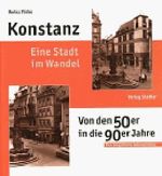 Konstanz. Eine Stadt im Wandel Cover des Buches Konstanz. Eine Stadt im Wandel (ISBN: 9783797703231)