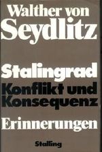 Stalingrad: Konflikt und Konsequenz - Erinnerungen Cover des Buches Stalingrad: Konflikt und Konsequenz - Erinnerungen (ISBN: 9783797913531)