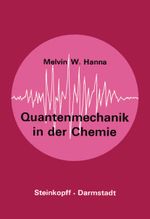 Quantenmechanik in der Chemie Cover des Buches Quantenmechanik in der Chemie (ISBN: 9783798504172)