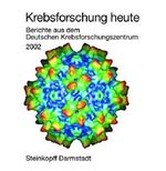 Krebsforschung heute. Berichte aus dem Deutschen Krebsforschungszentrum 2002 Cover des Buches Krebsforschung heute. Berichte aus dem Deutschen Krebsforschungszentrum 2002 (ISBN: 9783798513396)