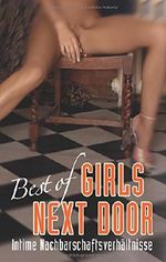 Best of Girls next door: Intime Nachbarschaftsverhältnisse Cover des Buches Best of Girls next door: Intime Nachbarschaftsverhältnisse (ISBN: 9783798608870)