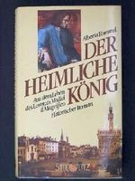 Der heimliche König. Aus dem Leben des Lorenzo Medici il Magnifico. Cover des Buches Der heimliche König. Aus dem Leben des Lorenzo Medici il Magnifico. (ISBN: 9783798702943)