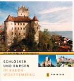 Schlösser und Burgen in Baden-Württemberg Cover des Buches Schlösser und Burgen in Baden-Württemberg (ISBN: 9783799501194)