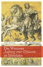 Die Wettiner Cover des Buches Die Wettiner (ISBN: 9783799502269)