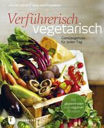 Verführerisch vegetarisch Cover des Buches Verführerisch vegetarisch (ISBN: 9783799504461)