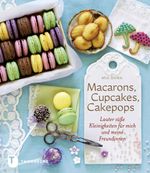 Macarons, Cupcakes, Cakepops Cover des Buches Macarons, Cupcakes, Cakepops (ISBN: 9783799505000)