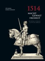 1514 Macht - Gewalt - Freiheit: Der Vertrag zu Tübingen in Zeiten des Umbruchs Cover des Buches 1514 Macht - Gewalt - Freiheit: Der Vertrag zu Tübingen in Zeiten des Umbruchs (ISBN: 9783799505505)