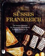 Mias süßes Frankreich Cover des Buches Mias süßes Frankreich (ISBN: 9783799505611)