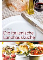 Die italienische Landhausküche Cover des Buches Die italienische Landhausküche (ISBN: 9783799507417)