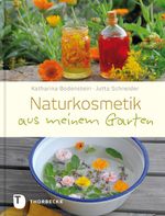 Naturkosmetik aus meinem Garten Cover des Buches Naturkosmetik aus meinem Garten (ISBN: 9783799507431)